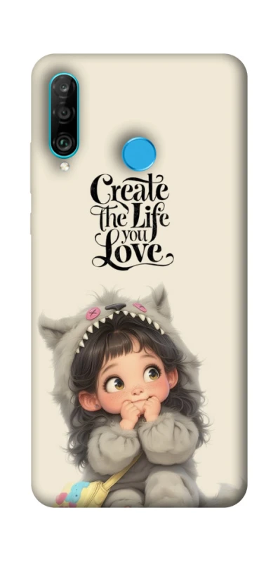 Чохол на Huawei P30 lite Create the life you love фото 1 з 1