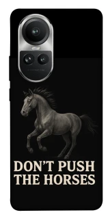 Чехол на Oppo Reno 10 Don't push the horses фото 1 из 1