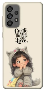 Чохол на Samsung Galaxy A73 5G Create the life you love фото 1 з 1