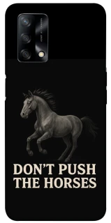 Чехол на Oppo A74 4G Don't push the horses фото 1 из 1