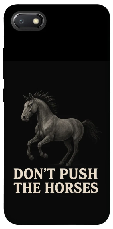 Чохол на Xiaomi Redmi 6A Don't push the horses фото 1 з 1
