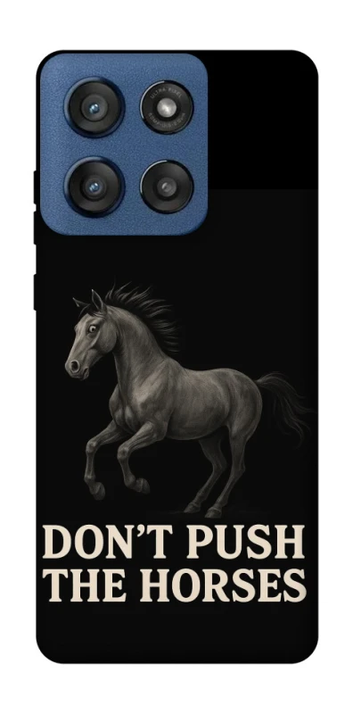 Чохол на Motorola Edge 60 Stylus Don't push the horses фото 1 з 1