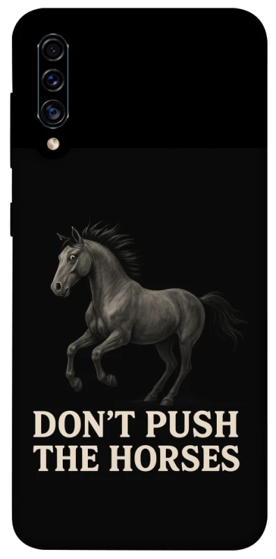 Чохол на Samsung Galaxy A50 (A505F) / A50s / A30s Don't push the horses фото 1 з 1