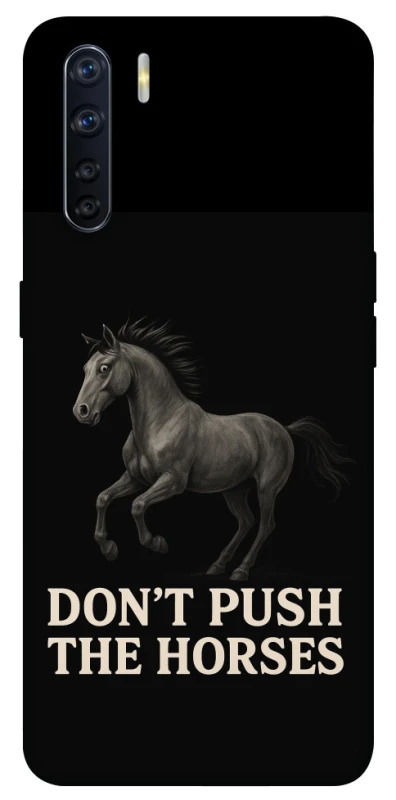 Чохол на Oppo A91 Don't push the horses фото 1 з 1