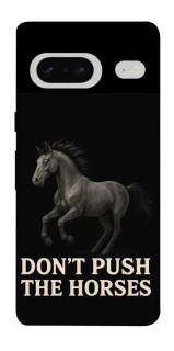 Чехол на Google Pixel 7 Don't push the horses фото 1 из 1