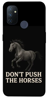 Чехол на OnePlus Nord N100 Don't push the horses фото 1 из 1