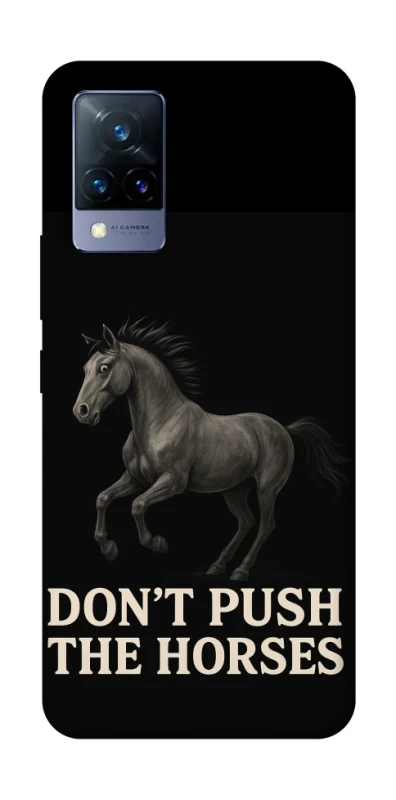 Чохол на Vivo V21 Don't push the horses фото 1 з 1