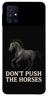 Чехол на Samsung Galaxy M31s Don't push the horses фото 1 из 1