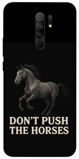 Чехол на Xiaomi Redmi 9 Don't push the horses фото 1 из 1