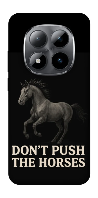 Чохол на Xiaomi Redmi Note 15 Pro 5G Don't push the horses фото 1 з 1