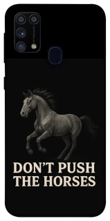 Чехол на Samsung Galaxy M31 Don't push the horses фото 1 из 1