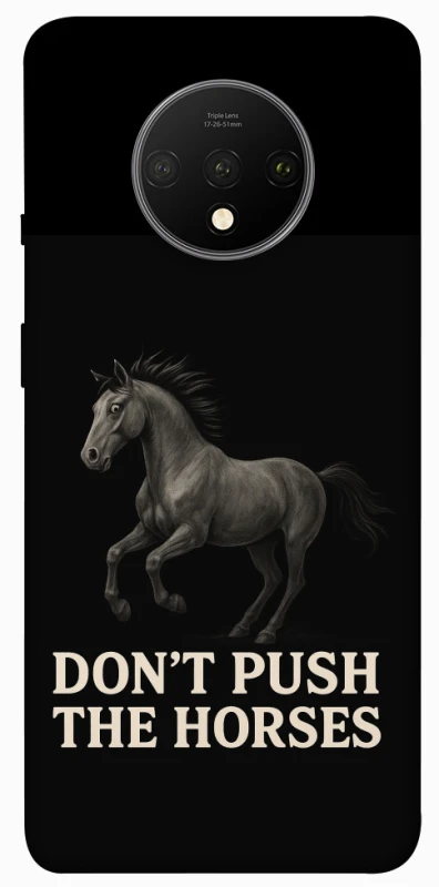 Чехол на OnePlus 7T Don't push the horses фото 1 из 1