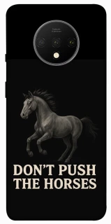 Чехол на OnePlus 7T Don't push the horses фото 1 из 1