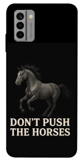 Чехол на Nokia G22 Don't push the horses фото 1 из 1