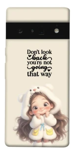Чехол на Google Pixel 6 Pro Don't look back фото 1 из 1