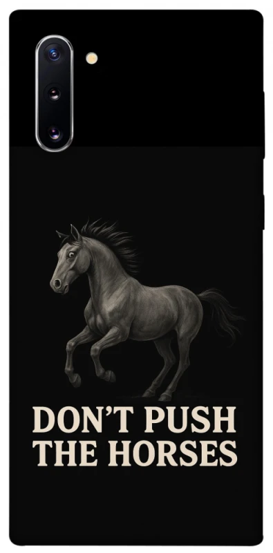 Чохол на Samsung Galaxy Note 10 Don't push the horses фото 1 з 1