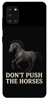 Чехол на Samsung Galaxy A31 Don't push the horses фото 1 из 1