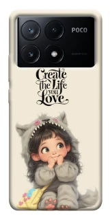 Чохол на Xiaomi Poco X6 Create the life you love фото 1 з 1