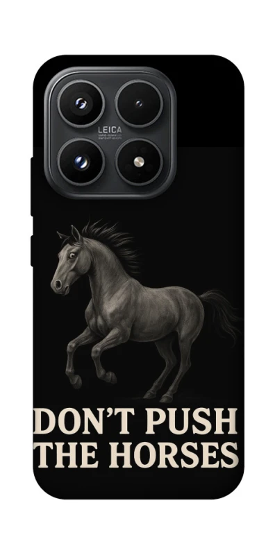 Чохол на Xiaomi 17 Don't push the horses фото 1 з 1