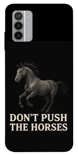 Чехол на Nokia G42 Don't push the horses фото 1 из 1
