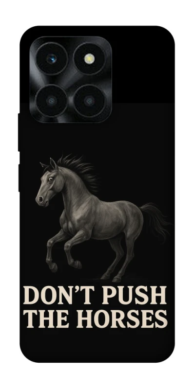 Чохол на Huawei Honor X6a Don't push the horses фото 1 з 1