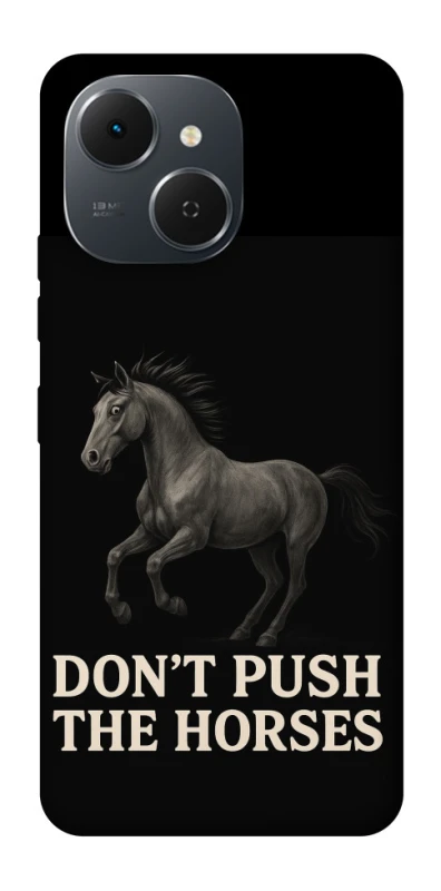 Чехол на TECNO Spark 40C Don't push the horses фото 1 из 1