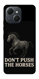 Чохол на TECNO Spark 40C Don't push the horses фото 1 з 1