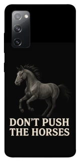 Чехол на Samsung Galaxy S20 FE Don't push the horses фото 1 из 1