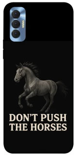 Чехол на TECNO Spark 8P Don't push the horses фото 1 из 1