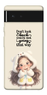 Чехол на Google Pixel 6 Don't look back фото 1 из 1