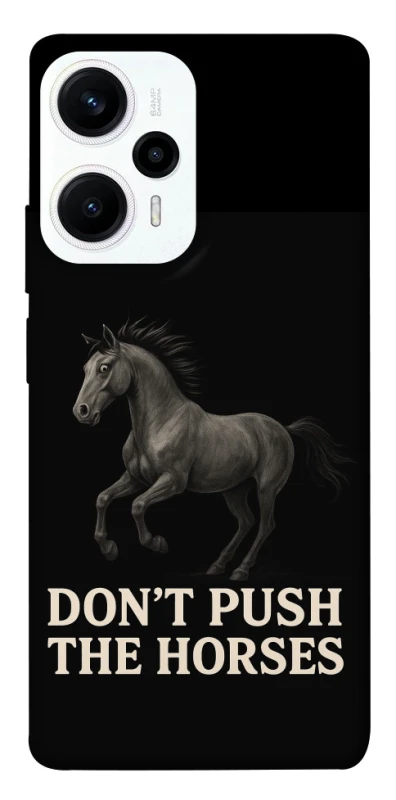 Чохол на Xiaomi Poco F5 / Note 12 Turbo Don't push the horses фото 1 з 1