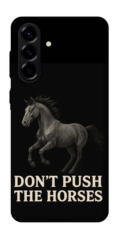 Чохол на Samsung Galaxy A57 5G Don't push the horses фото 1 з 1