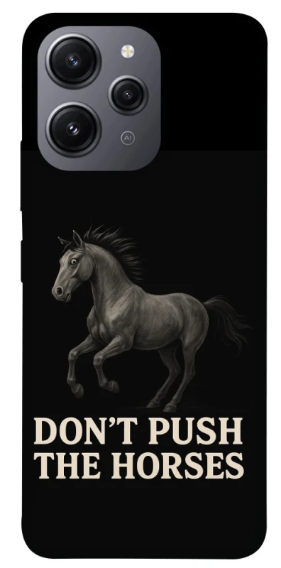 Чохол на Xiaomi Redmi 12 Don't push the horses фото 1 з 1