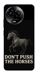 Чехол на Realme C67 4G Don't push the horses фото 1 из 1