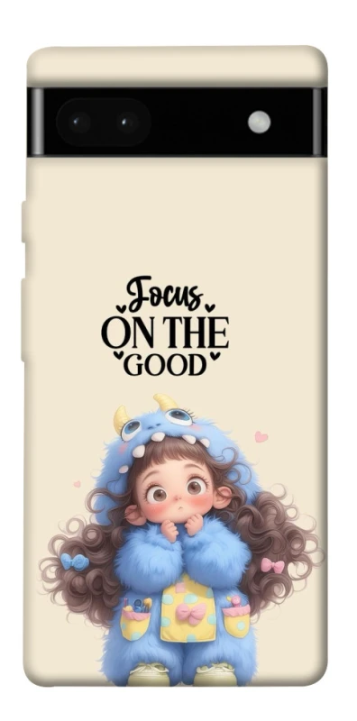 Чохол на Google Pixel 6a Focus on the Good фото 1 з 1