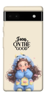 Чохол на Google Pixel 6a Focus on the Good фото 1 з 1