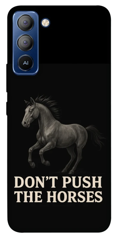 Чохол на TECNO Pop 5 LTE Don't push the horses фото 1 з 1