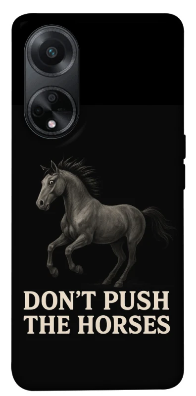 Чохол на Oppo A58 4G Don't push the horses фото 1 з 1