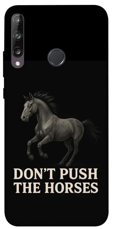 Чохол на Huawei P40 Lite E Don't push the horses фото 1 з 1
