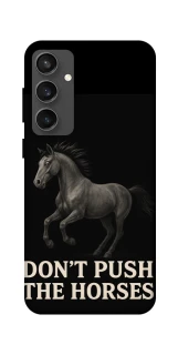 Чехол на Samsung Galaxy S24 FE Don't push the horses фото 1 из 1