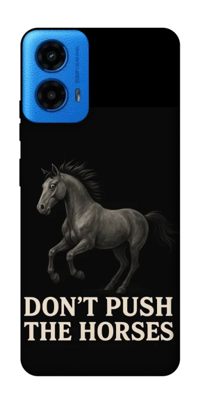 Чохол на Motorola Moto G45 Don't push the horses фото 1 з 1