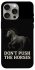 Чохол на Apple iPhone 15 Pro Max (6.7") Don't push the horses фото 1 з 1