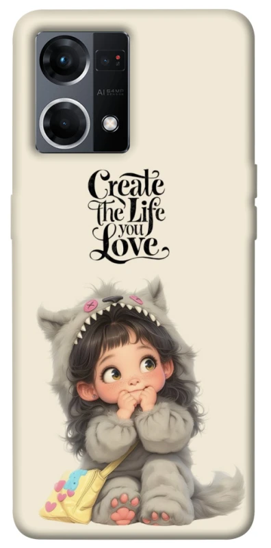 Чохол на Oppo Reno 7 4G Create the life you love фото 1 з 1