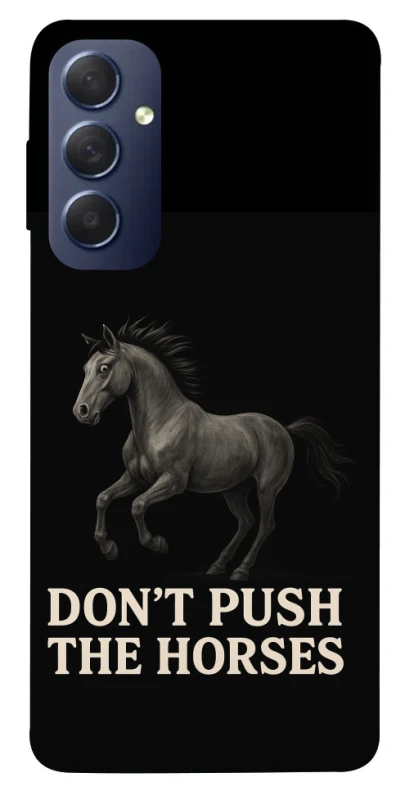 Чохол на Samsung Galaxy M54 5G Don't push the horses фото 1 з 1