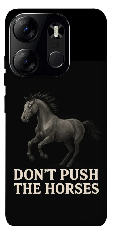 Чохол на Tecno Spark Go 2023 Don't push the horses фото 1 з 1