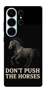 Чохол на Samsung Galaxy S26 Ultra Don't push the horses фото 1 з 1
