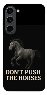 Чехол на Samsung Galaxy S23 Don't push the horses фото 1 из 1
