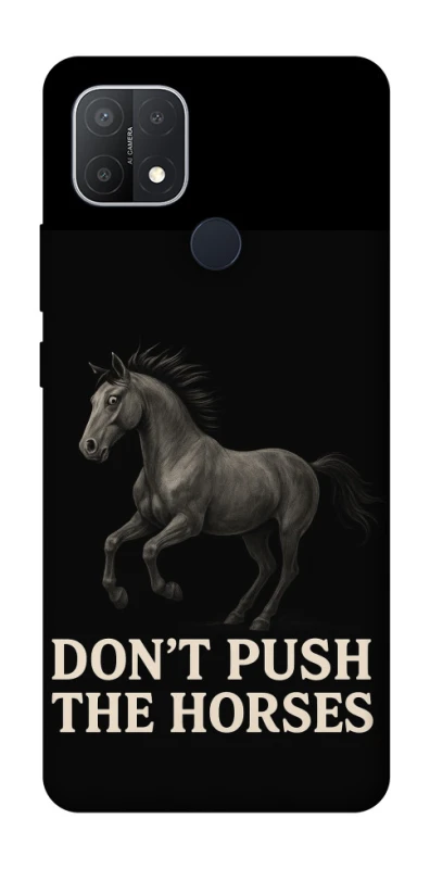 Чохол на Oppo A15s / A15 Don't push the horses фото 1 з 1