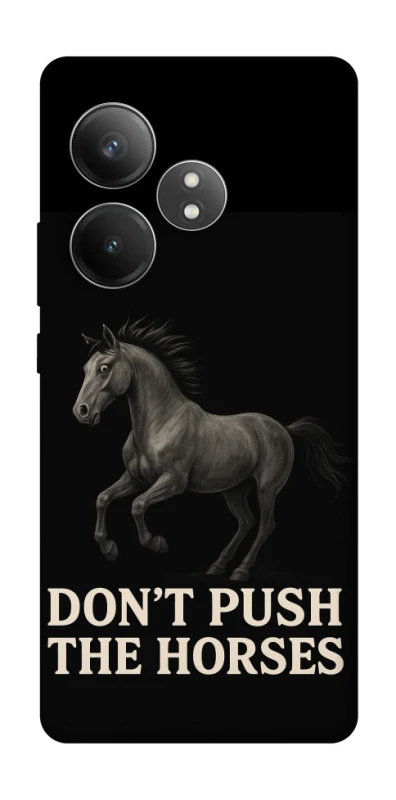 Чохол на Realme GT Neo 6 SE Don't push the horses фото 1 з 1