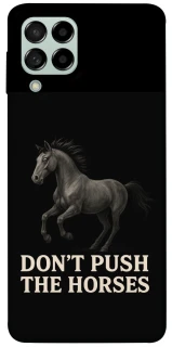 Чехол на Samsung Galaxy M53 5G Don't push the horses фото 1 из 1